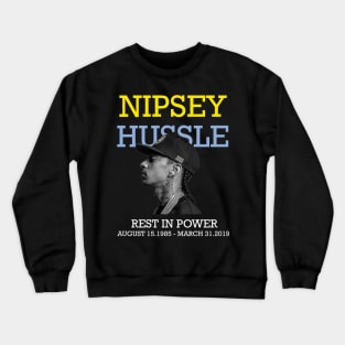 Nipsey Hussle rest in power Crewneck Sweatshirt